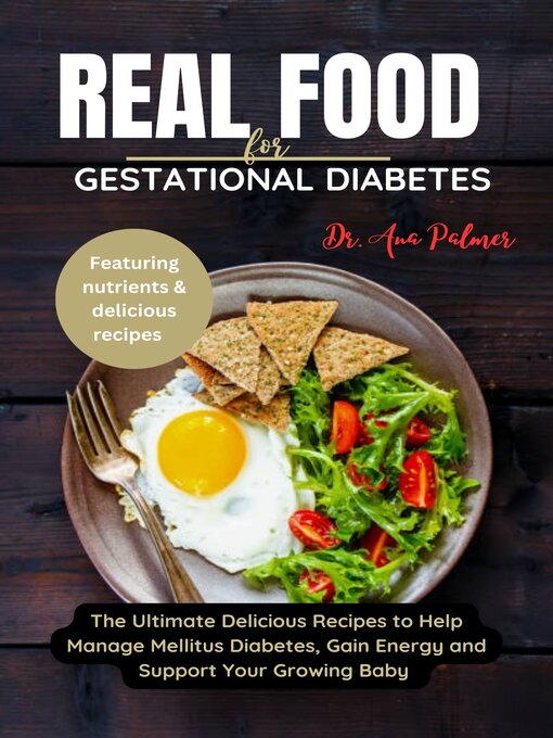 Title details for Real Food For Gestational Diabetes by Dr. Ana Palmer - Available